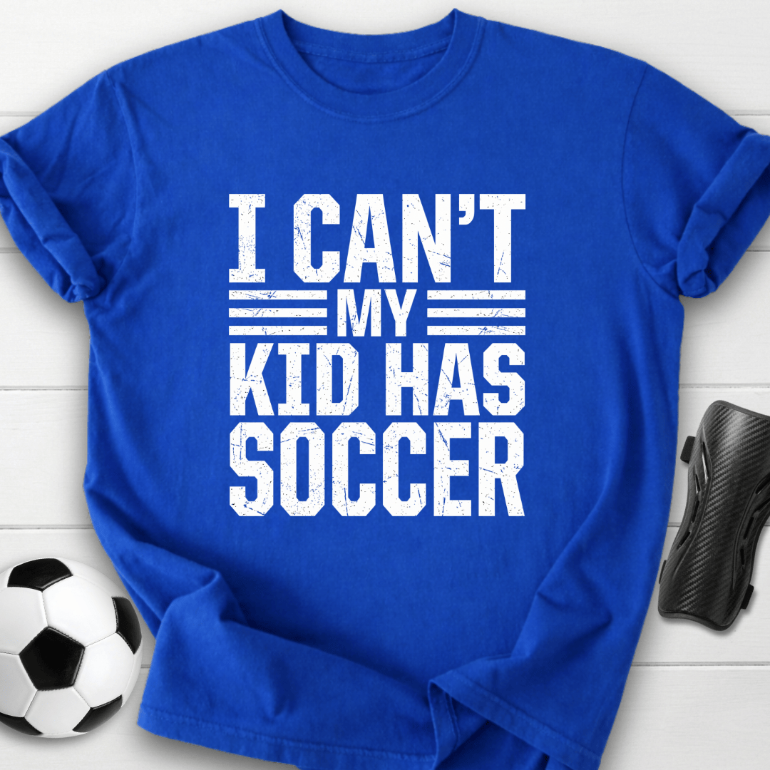 My Kid Has Soccer T-Shirt