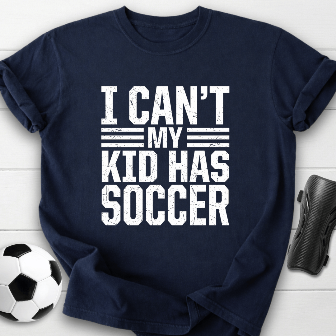 My Kid Has Soccer T-Shirt
