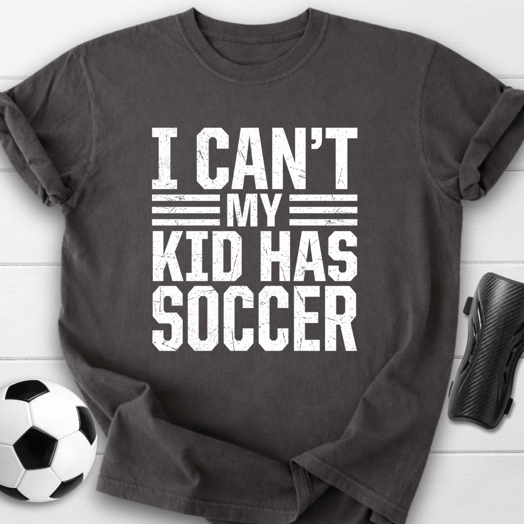 My Kid Has Soccer T-Shirt