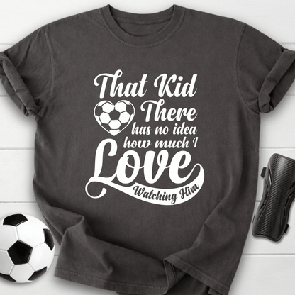 Love Watching Him T-Shirt