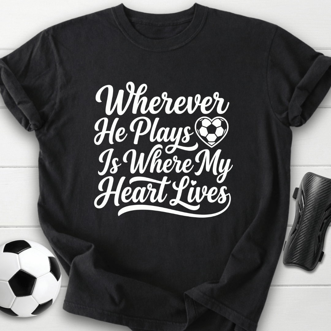 Where He Plays T-Shirt