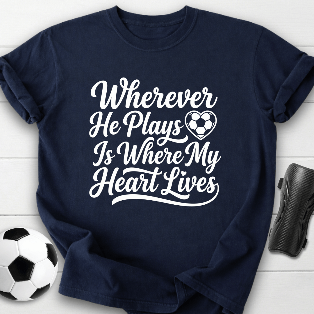 Where He Plays T-Shirt