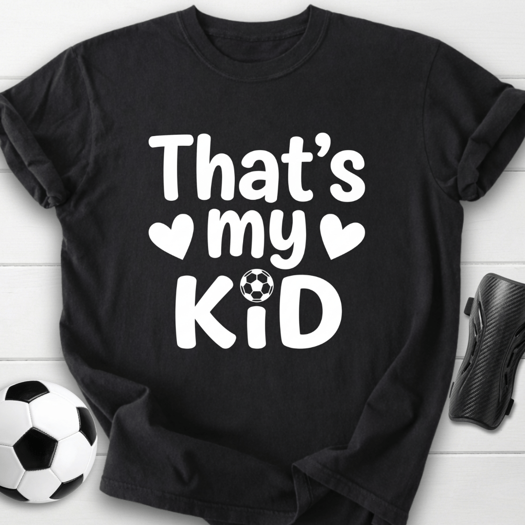That's My Kid T-Shirt