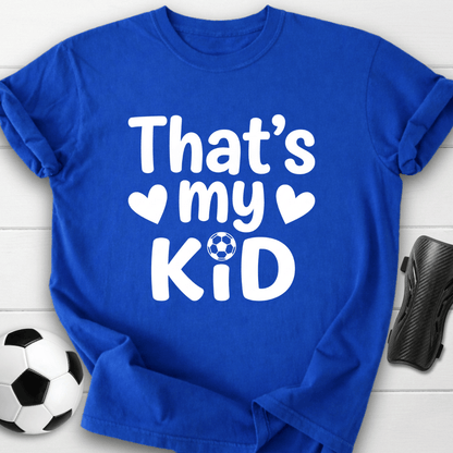 That's My Kid T-Shirt