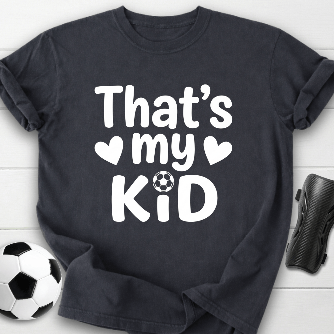 That's My Kid T-Shirt