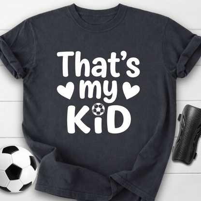 That's My Kid T-Shirt