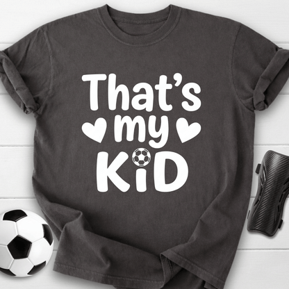 That's My Kid T-Shirt