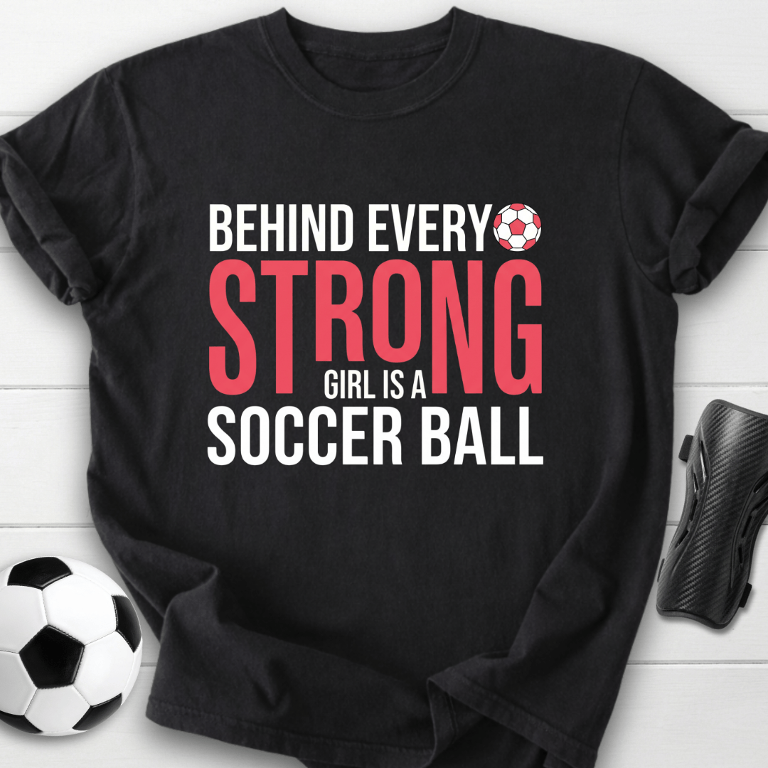 Strong Soccer Girl T-Shirt