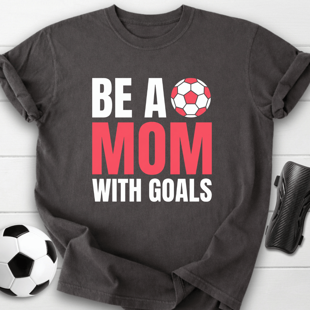 Mom With Goals T-Shirt