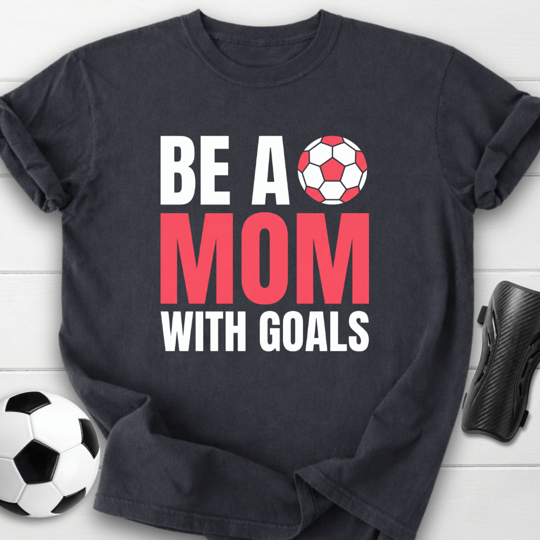 Mom With Goals T-Shirt