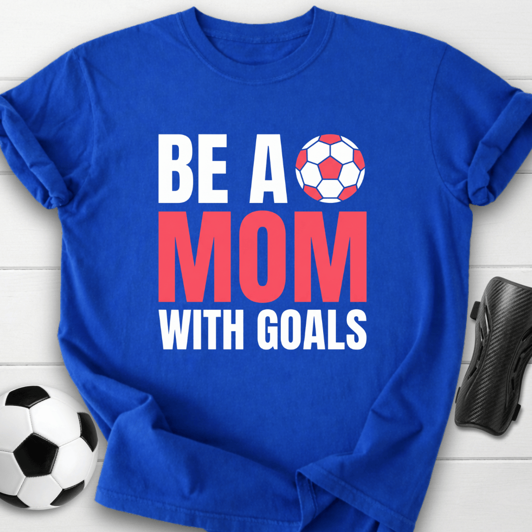 Mom With Goals T-Shirt