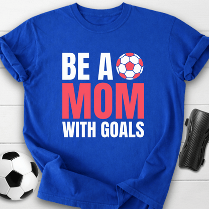 Mom With Goals T-Shirt