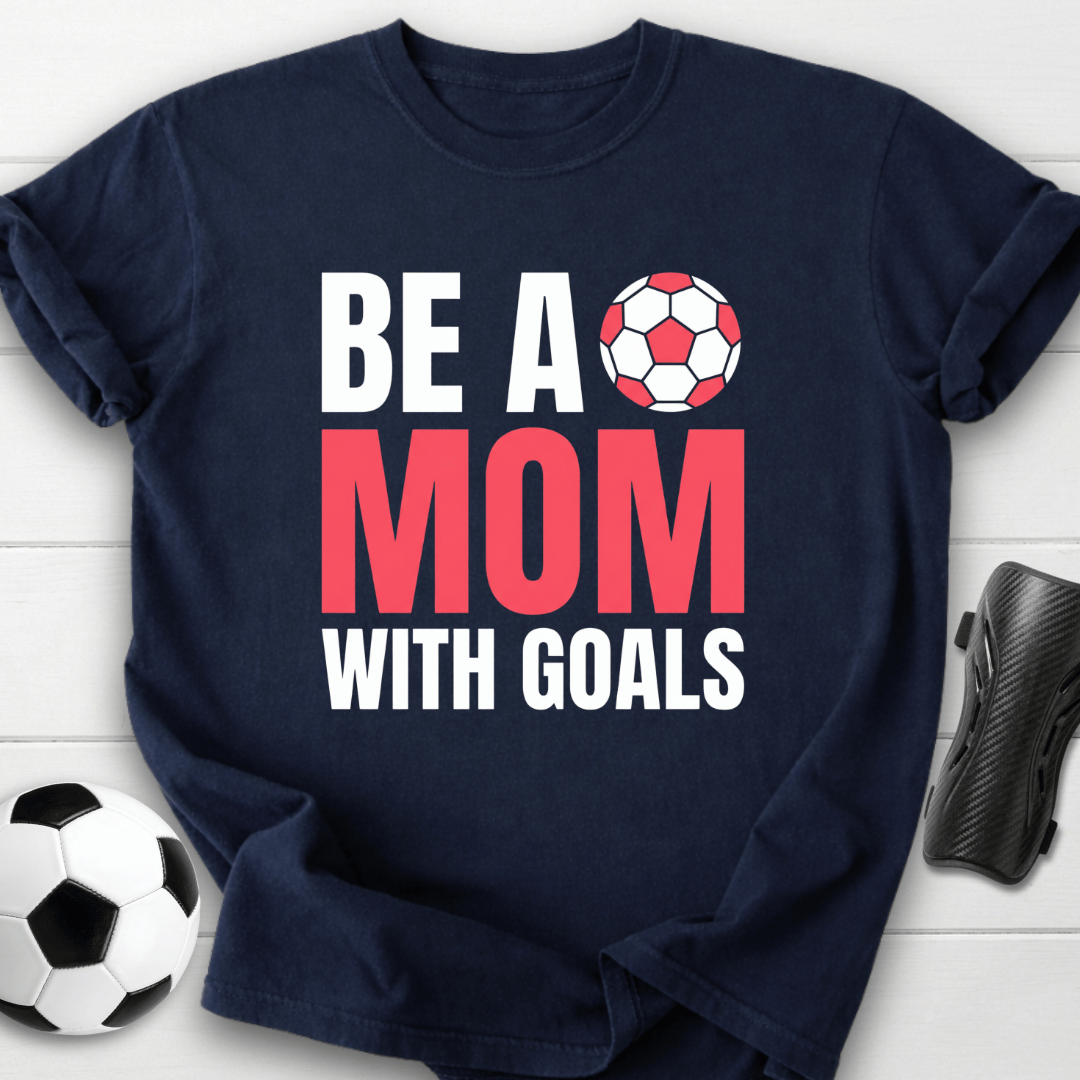 Mom With Goals T-Shirt