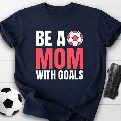 Mom With Goals T-Shirt