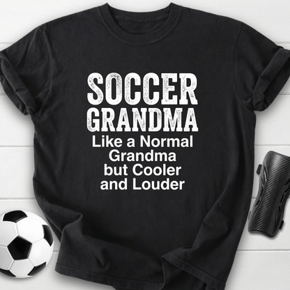 Soccer Grandma Cooler & Louder T-Shirt