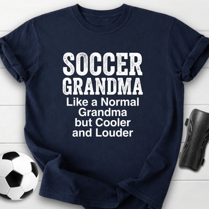 Soccer Grandma Cooler & Louder T-Shirt