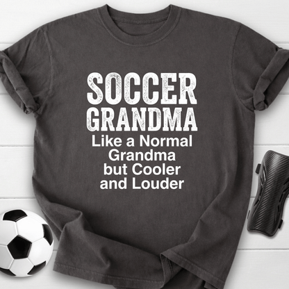 Soccer Grandma Cooler & Louder T-Shirt