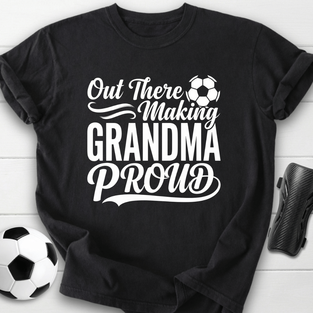 Making Grandma Proud T-Shirt