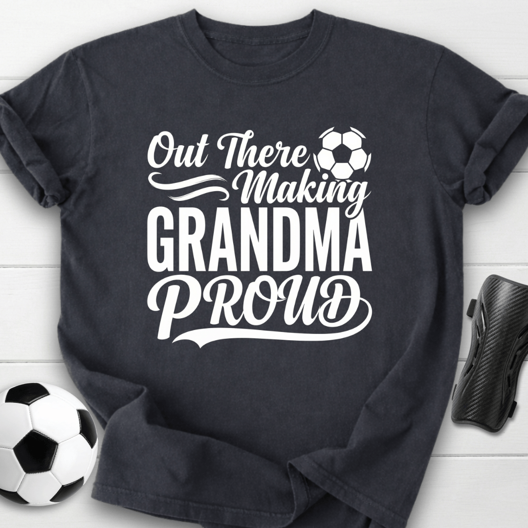 Making Grandma Proud T-Shirt