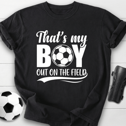 That's My Boy Out On The Field T-Shirt