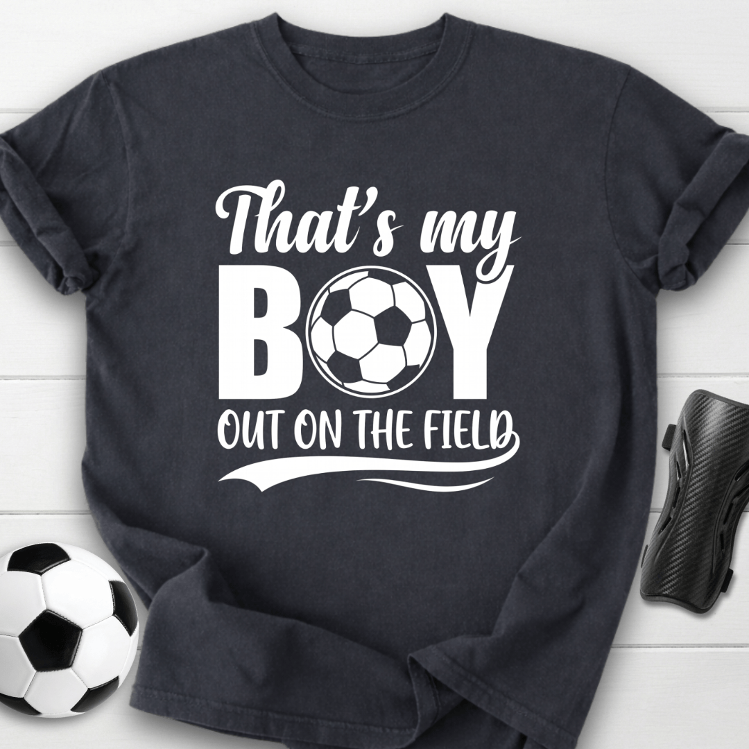 That's My Boy Out On The Field T-Shirt