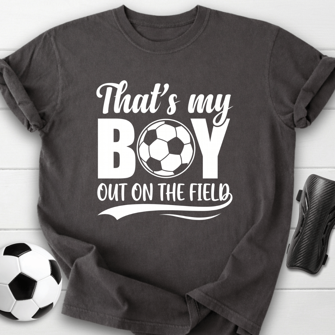 That's My Boy Out On The Field T-Shirt