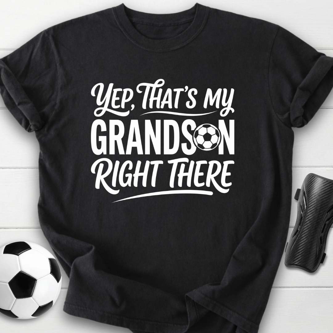 Yep, That's My Grandson Right There T-Shirt