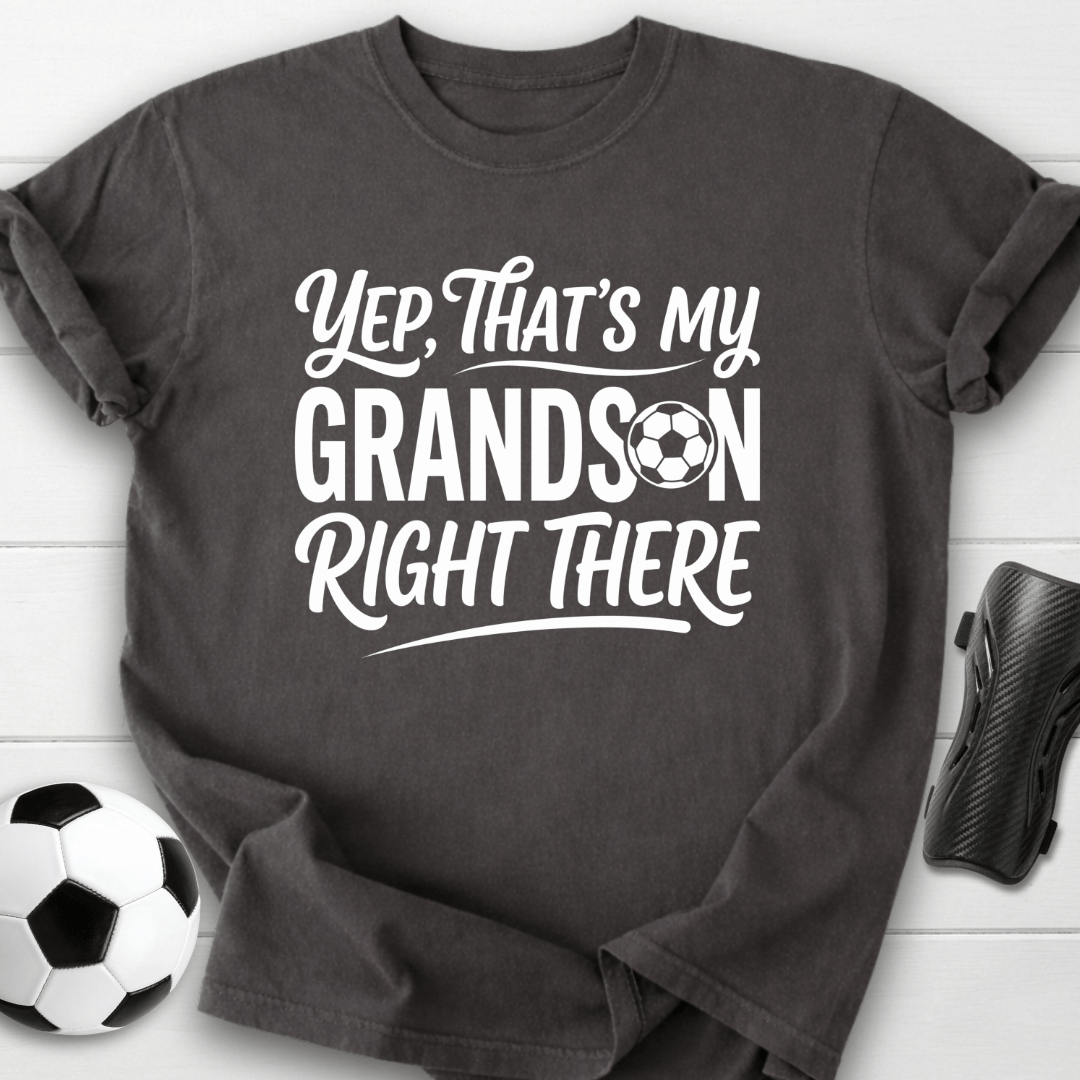 Yep, That's My Grandson Right There T-Shirt