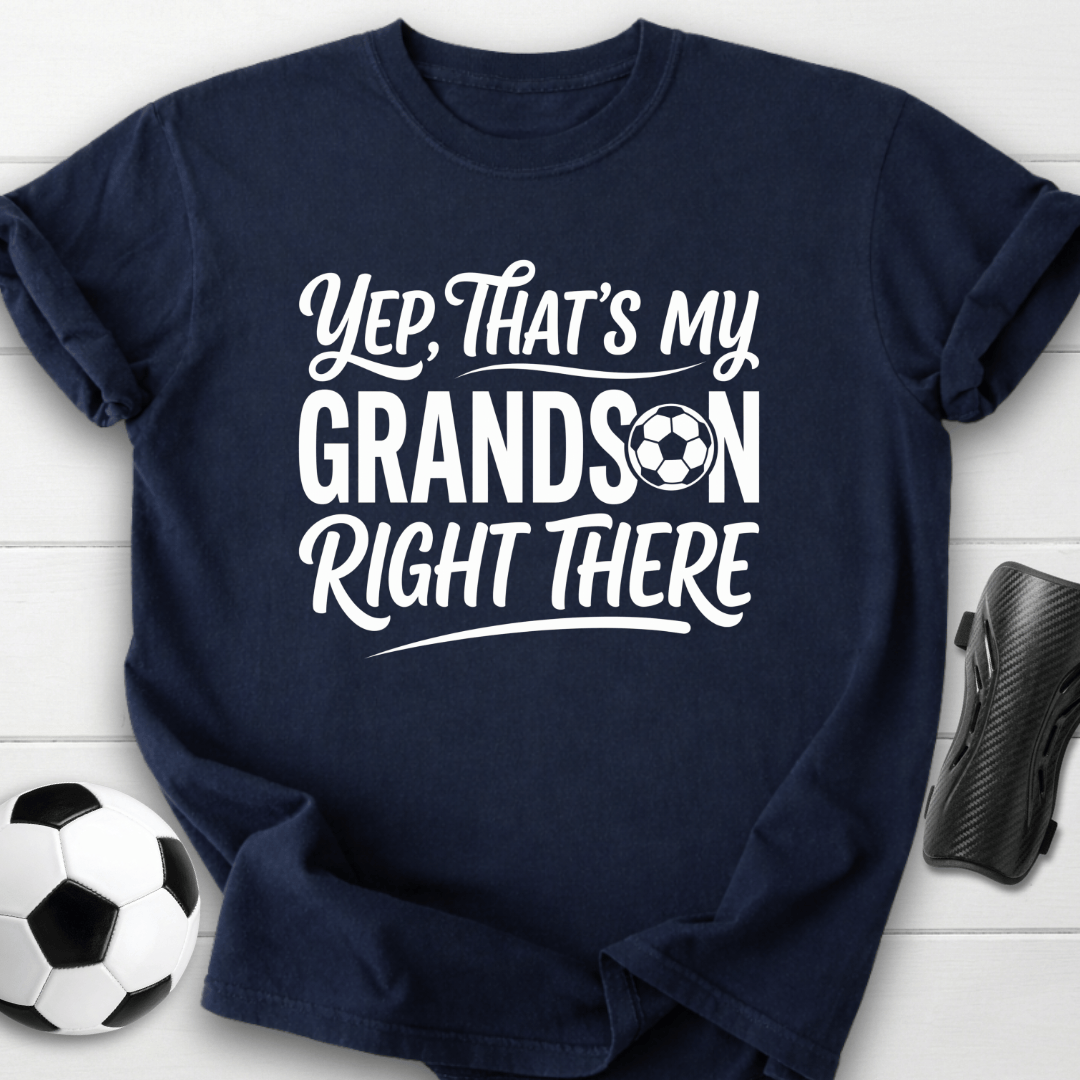Yep, That's My Grandson Right There T-Shirt