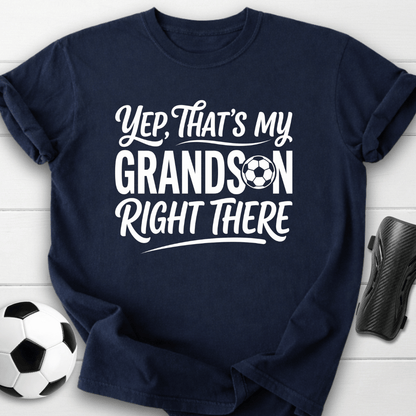 Yep, That's My Grandson Right There T-Shirt