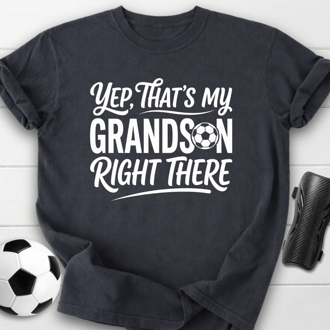 Yep, That's My Grandson Right There T-Shirt