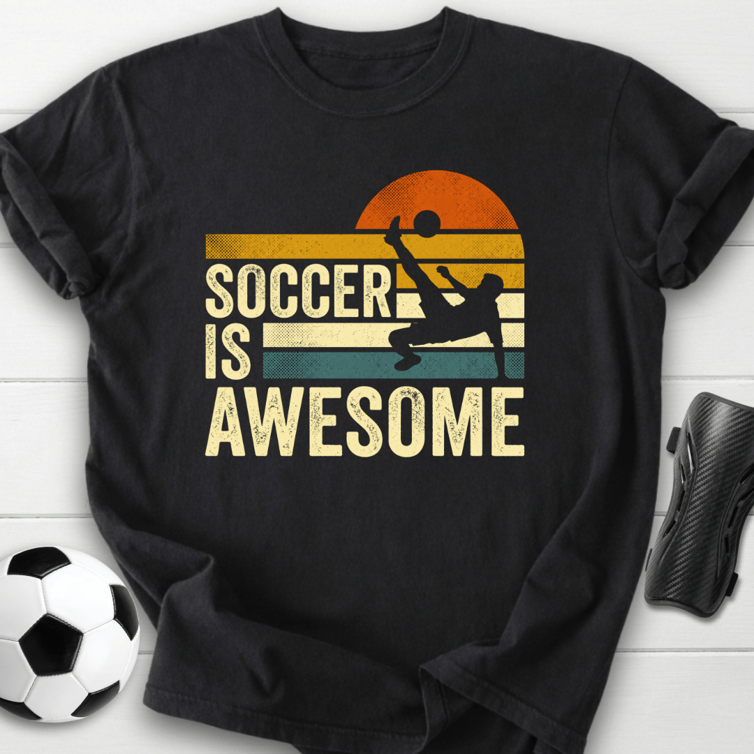 Soccer Is Awesome T-Shirt