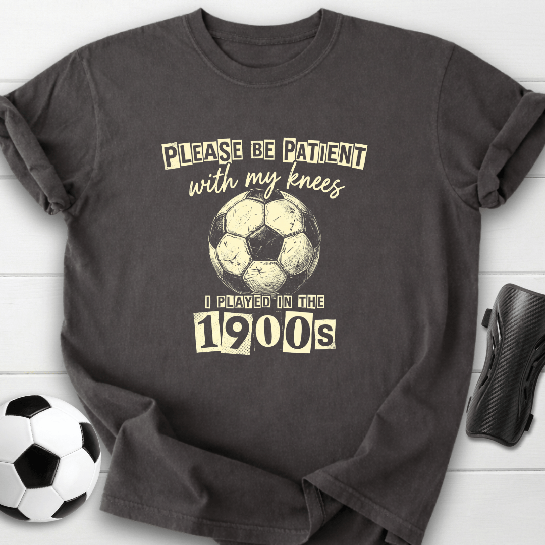 Played In 1900s T-Shirt