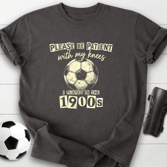 Played In 1900s T-Shirt