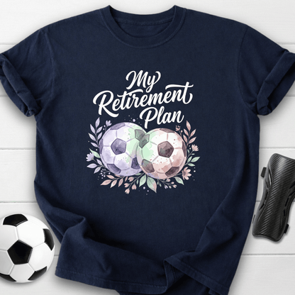 My Retirement Plan T-Shirt