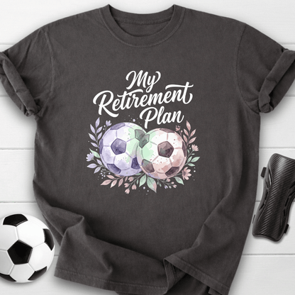 My Retirement Plan T-Shirt