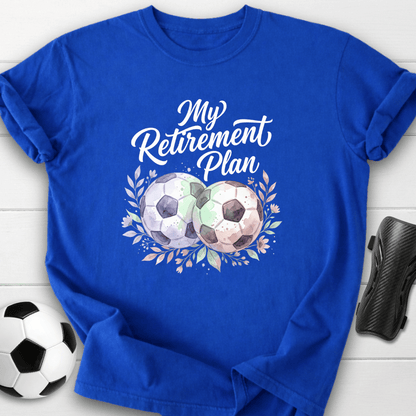 My Retirement Plan T-Shirt