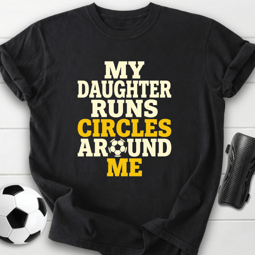 Daughter Runs Circles T-Shirt