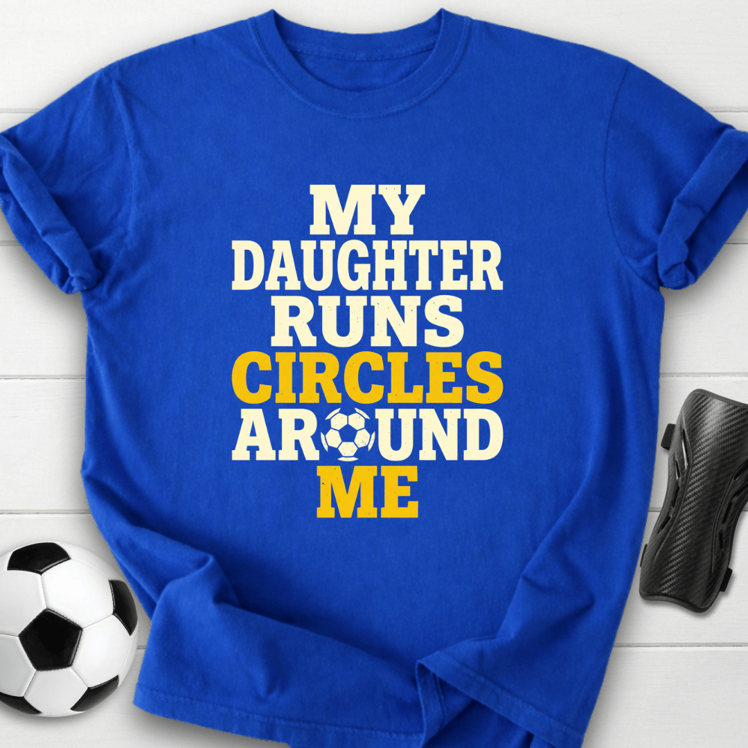 Daughter Runs Circles T-Shirt
