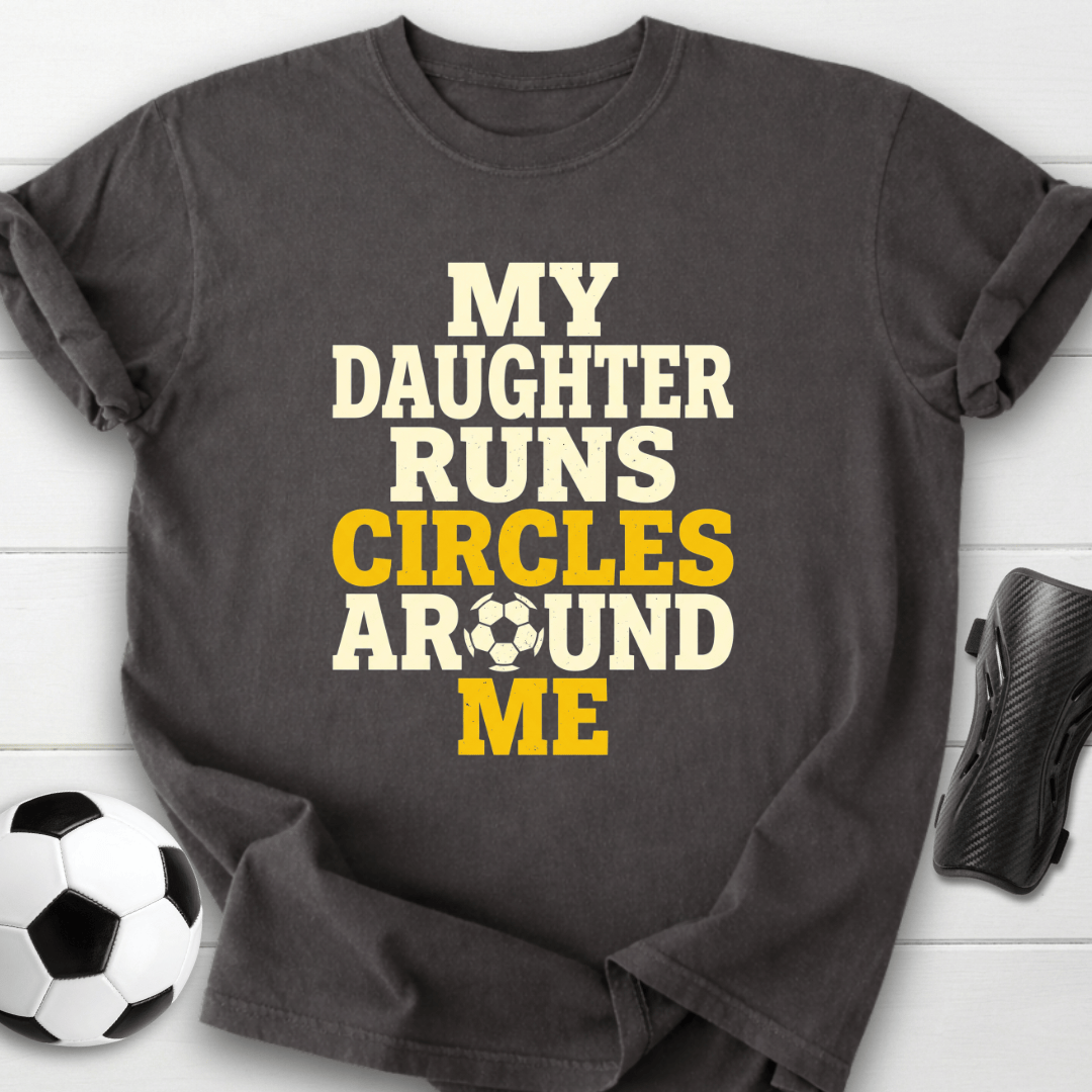Daughter Runs Circles T-Shirt