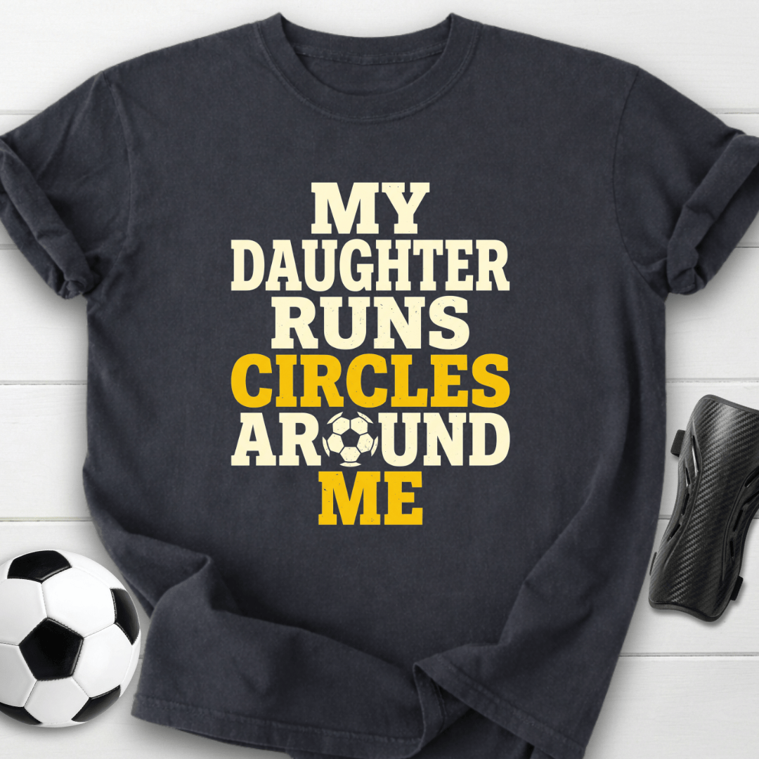 Daughter Runs Circles T-Shirt