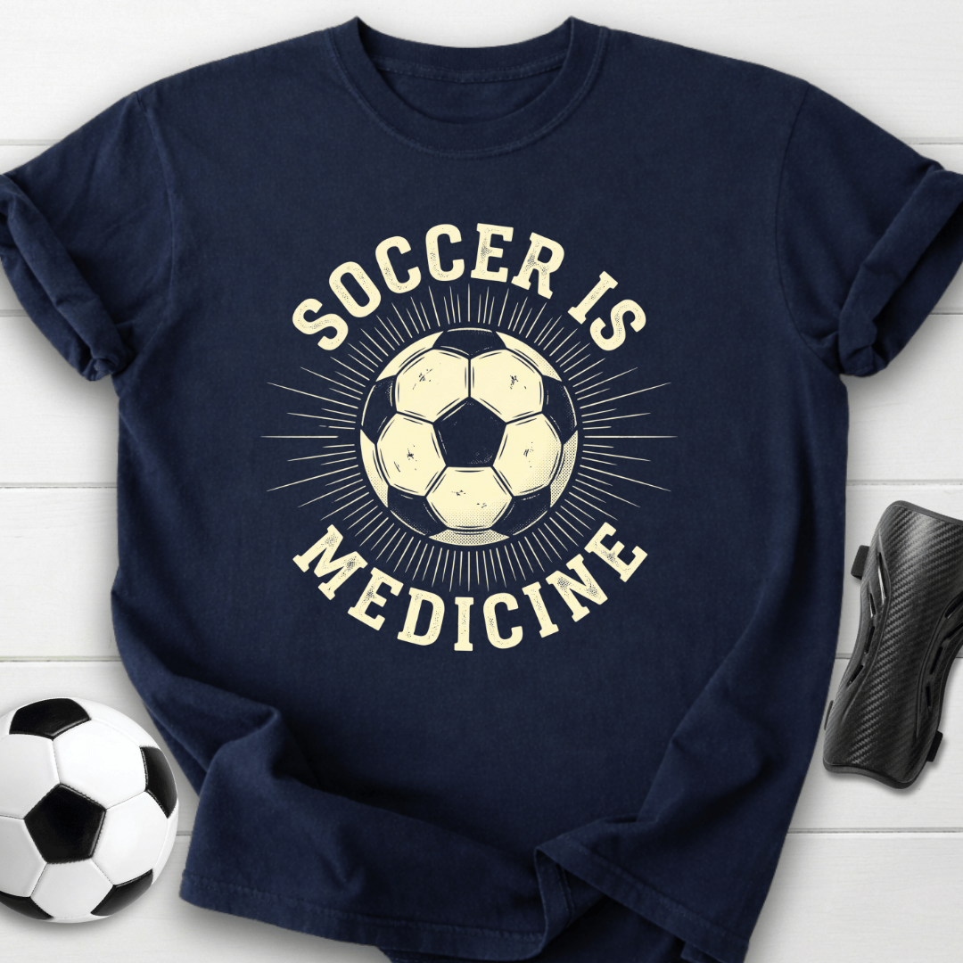 Soccer Is Medicine T-Shirt