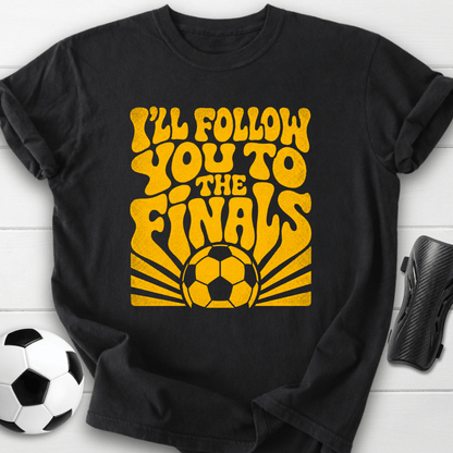 Follow You Finals T-Shirt
