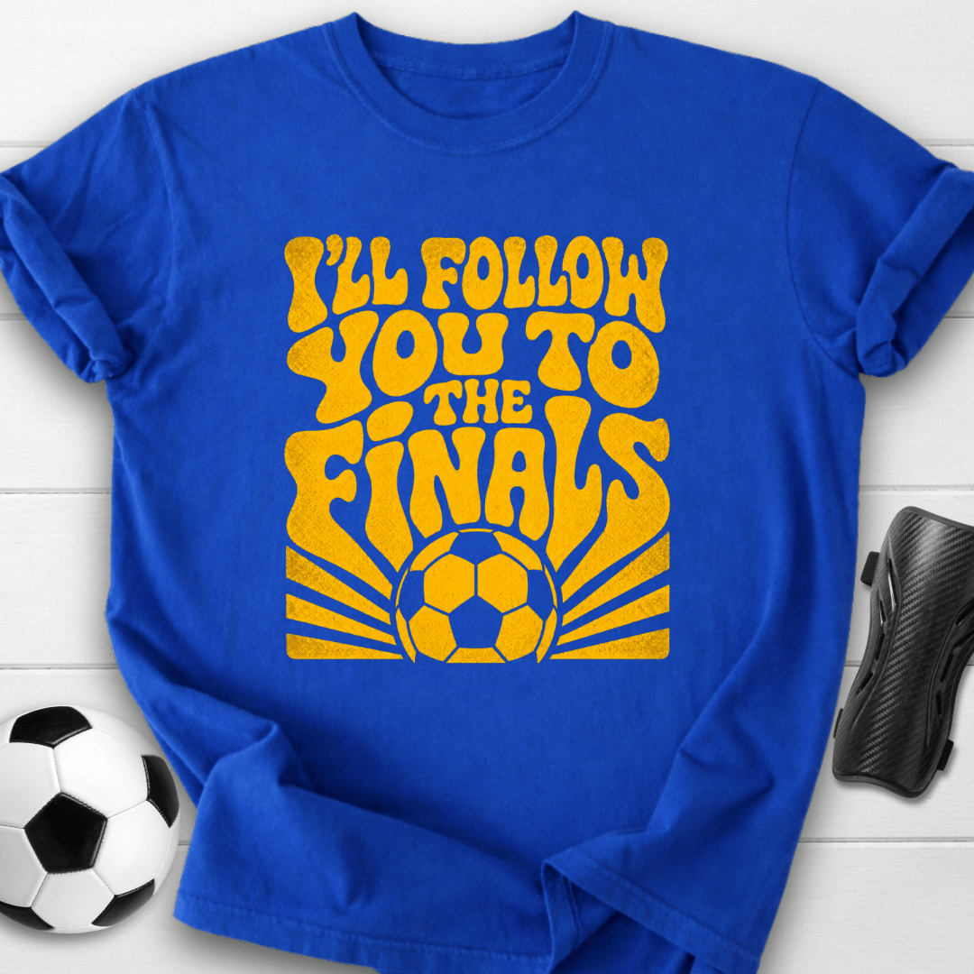 Follow You Finals T-Shirt