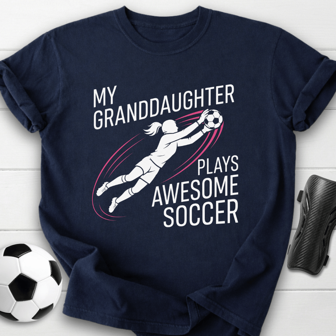 Granddaughter Plays Soccer T-Shirt
