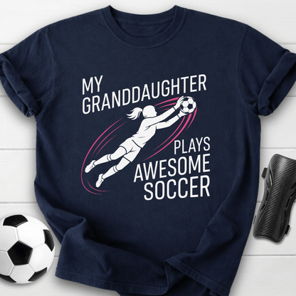 Granddaughter Plays Soccer T-Shirt