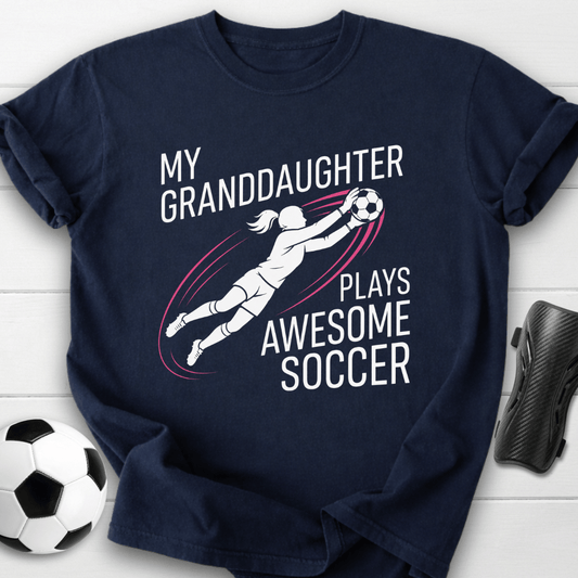 Granddaughter Plays Soccer T-Shirt