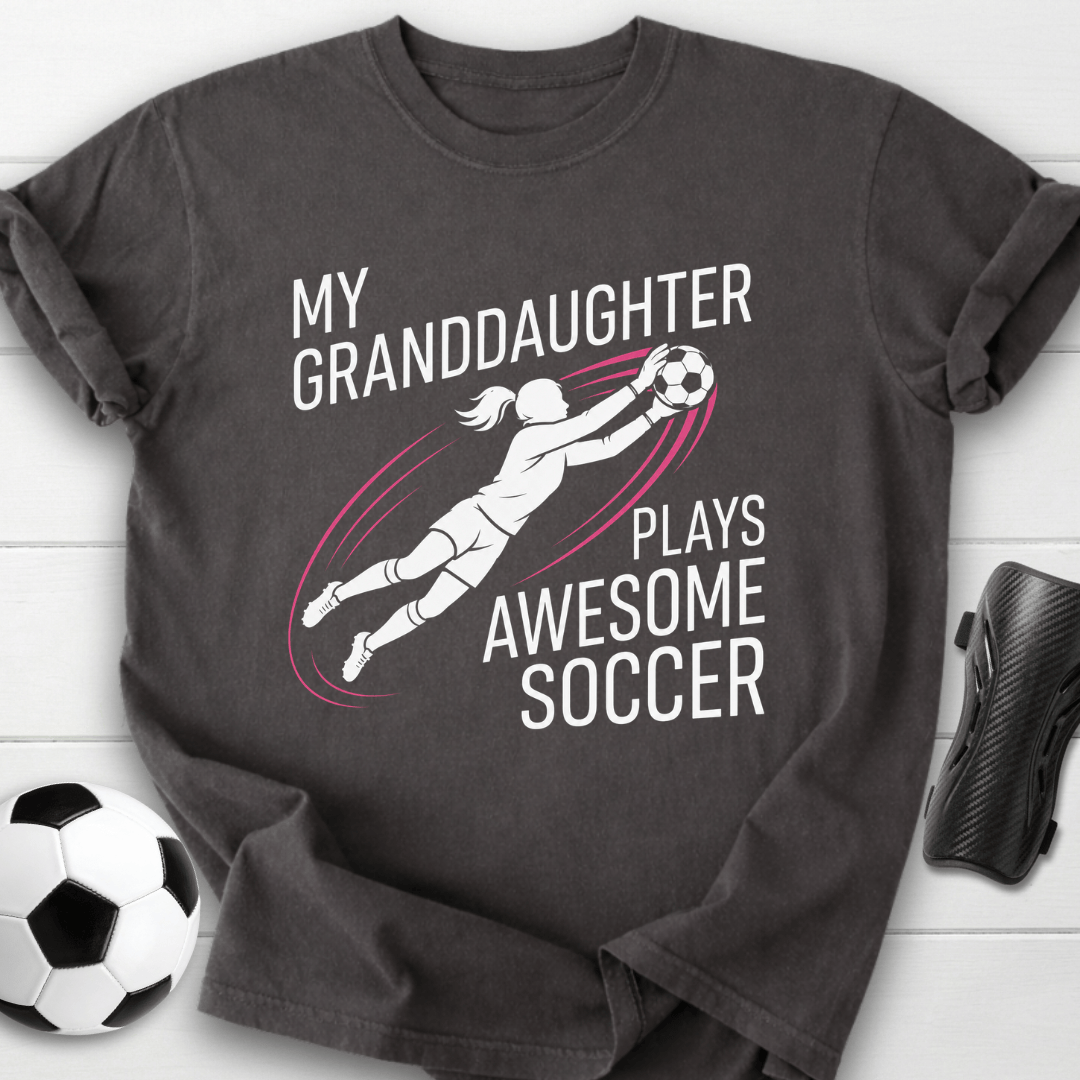 Granddaughter Plays Soccer T-Shirt