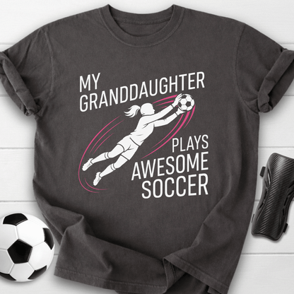 Granddaughter Plays Soccer T-Shirt