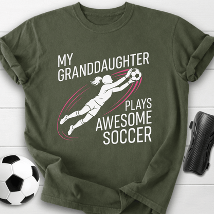 Granddaughter Plays Soccer T-Shirt